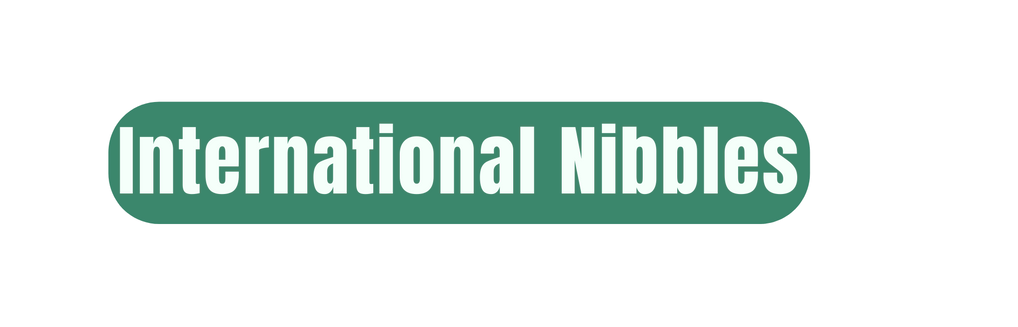 International Nibbles